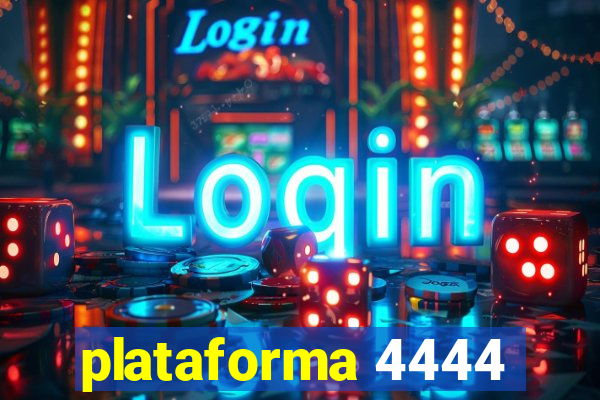 plataforma 4444